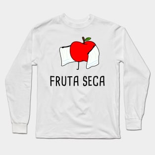 Fruta Seca - Spanish Puns Collection Long Sleeve T-Shirt